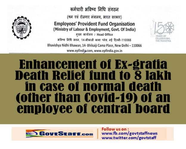 Enhancement of Ex-gratia Death Relief fund to 8 lakh in case of normal death (other than Covid-19) of an employee of central board