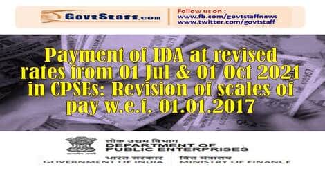 Payment of IDA at revised rates from 01 Jul & 01 Oct 2021 in CPSEs: Revision of scales of pay w.e.f. 01.01.2017