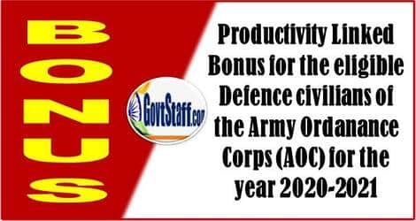 Payment of Productivity Linked Bonus for the eligible Defence Civilians of the Army Ordanance Corps (AOC) for the year 2020-2021
