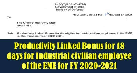 Productivity Linked Bonus for 18 days for Industrial civilian employee of the EME for FY 2020-2021: MoD Order