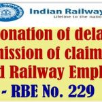 condonation-of-delay-in-submission-of-claims-by-retired-railway-employees-time-limit-for-submission-of-travelling-allowance-and-other-claims-by-staff
