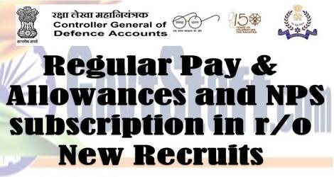 Regular Pay & Allowances and NPS subscription in r/o New Recruits: Requisite Documents, HRA Certificate, NPS Subscriber Form etc. – Circular No. 80