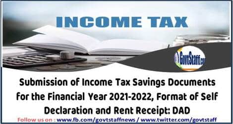 Submission of Income Tax Savings Documents for the Financial Year 2021-2022, Format of Self Declaration and Rent Receipt: DAD