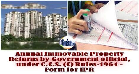 Annual Immovable Property Returns by Government official, under C.C.S. (C) Rules-1964 – Form for IPR