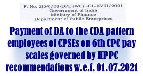 Dearness Allowance from 01.07.2021 196% to the CDA pattern employees of CPSEs on 6th CPC pay scales