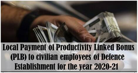 Local Payment of Productivity Linked Bonus (PLB) to civilian employees of Defence Establishment for the year 2020-21 