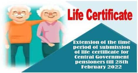 Extension of the time period of submission of life certificate for Central Government pensioners till 28th February 2022