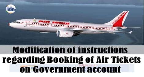 7th Pay Commission: Booking of Air Tickets on Government account – Modification of instructions regarding : Finmin OM dated 16.06.2022