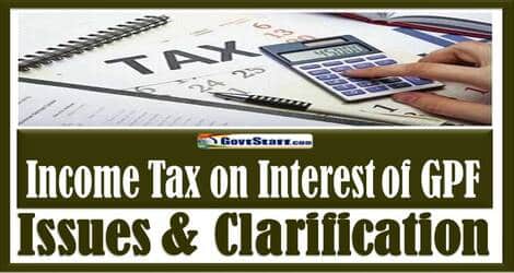 Calculation of Income Tax on Interest of GPF – Issues raised and clarification by DAD (HQ)