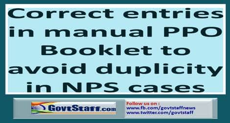 Correct entries in manual PPO Booklet to avoid duplicity in NPS cases: CPAO OM dated 14.02.2022
