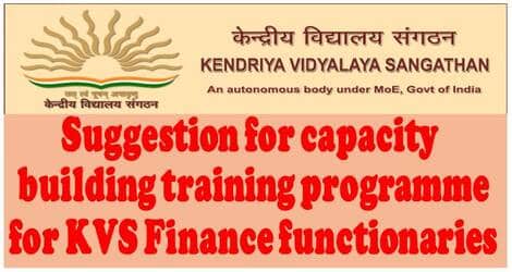 Capacity Building Training Programme for Finance functionaries – KVS invites suggestion
