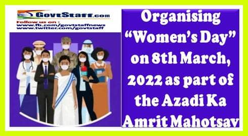 Organising “Women’s Day” on 8th March, 2022 as part of the Azadi Ka Amrit Mahotsav Organising “Women’s Day” on 8th March, 2022 as part of the Azadi Ka Amrit Mahotsav