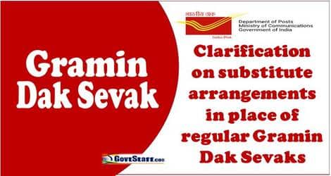 Substitute arrangements in place of regular Gramin Dak Sevaks (GDS) – Department of Posts clarification Substitute arrangements in place of regular Gramin Dak Sevaks (GDS) – Department of Posts clarification