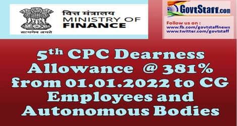 5th CPC Dearness Allowance from Jan-2022 @ 381% for CABs employees: Fin Min releases order for Dearness Allowance to the employees of Central Government and Central Autonomous Bodies