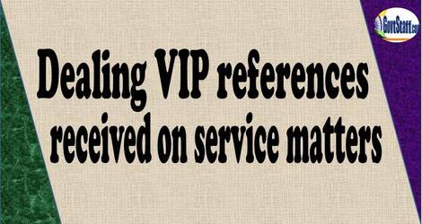 Dealing VIP references received on service matters according to guidelines contained in DOPT OM dated 31.08.2015