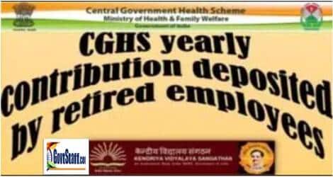 CGHS yearly contribution deposited by retired employees: Clarification by CGHS to KVS CGHS yearly contribution deposited by retired employees: Clarification by CGHS to KVS
