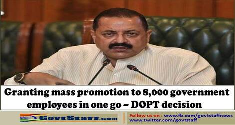 Granting mass promotion to 8,000 government   employees in one go – DOPT decision