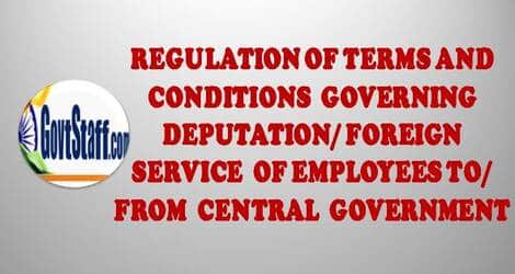 Deputation Foreign Service of Employees tofrom Central Government - Regulation of Terms and Conditions - Updated on 08.09.2022