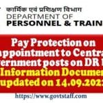 Pay Protection on appointment to Central Government posts on DR basis - Information Document updated on 14.09.2022