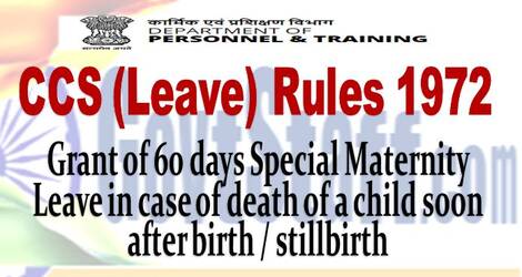 CCS (Leave) Rules 1972 : Grant of 60 days Special Maternity Leave in case of death of a child soon after birth / stillbirth – DOPT O.M dated 02.09.2022