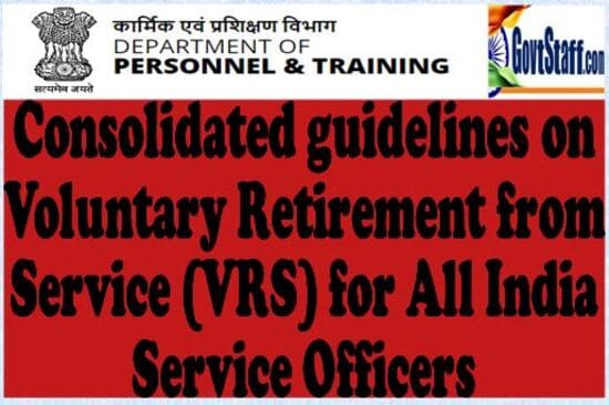 Consolidated guidelines on Voluntary Retirement from Service (VRS) for All India Service Officers – DoP&T