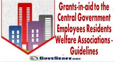 Grants-in-aid for the year 2022-2023 to the Central Government Employees Residents Welfare Associations – Guidelines : DoPT O.M. dated 09.09.2022