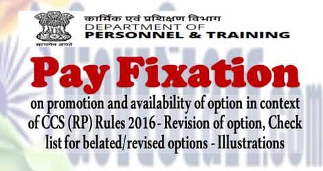 Pay Fixation on promotion and availability of option in context of CCS (RP) Rules 2016 – Revision of option, Check list for belated/revised options – Illustrations