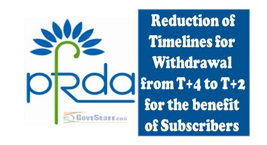Reduction of Timelines for Withdrawal from T+4 to T+2 for the benefit of Subscribers – PFRDA Circular
