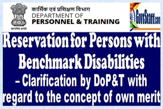 Reservation for Persons with Benchmark Disabilities – Clarification by DoP&T with regard to the concept of own merit