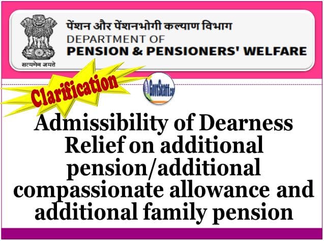 Clarification on Admissibility of Dearness Relief on additional pension/additional compassionate allowance and additional family pension by DoPPW