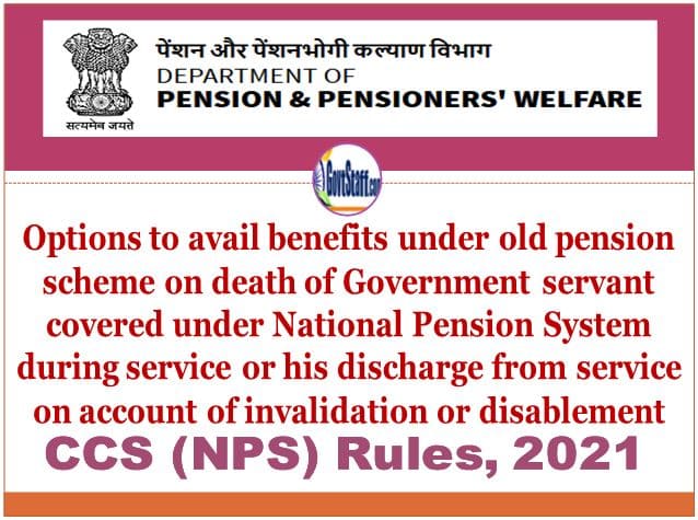benefits-under-old-pension-scheme-on-death-of-government-servant-covered-under-national-pension-system-during-service-or-his-discharge-from-service-on-account-of-invalidation-or-disablement-options