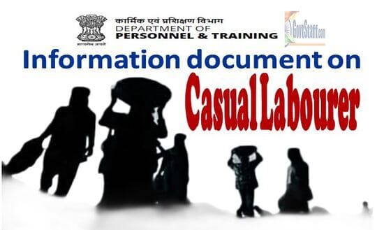 Casual Labourer – DoP&T Information Document on 1. Appointment, Pay/wages, Leave 2. Scheme of 1993 3. Additional Benefits and 4. Regulation of irregularly appointment workers