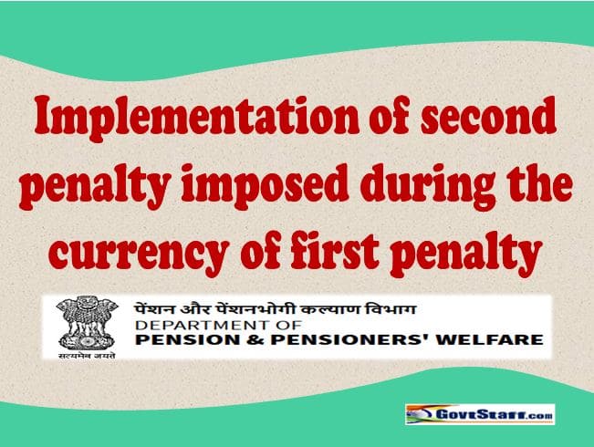 Implementation of second penalty imposed during the currency of first penalty – DoPT