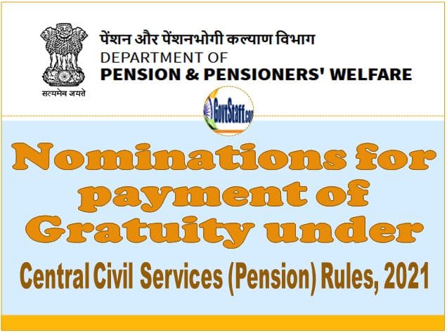 Nominations for payment of Gratuity under Central Civil Services (Pension) Rules, 2021: DoP&PW OM dated 11-10-2022