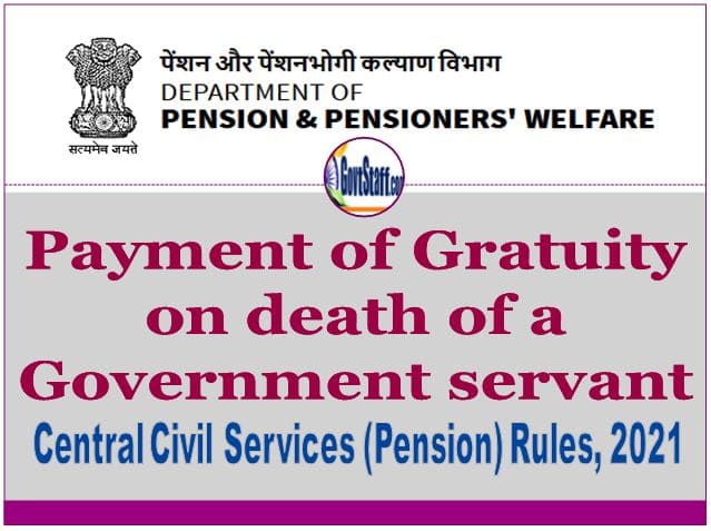 Payment of Gratuity on death of a Government servant under Central Civil Services (Pension) Rules, 2021: DoP&PW