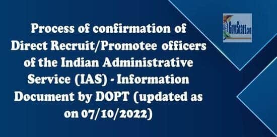 Process of confirmation of Direct Recruit/Promotee officers of the Indian Administrative Service (IAS) – Information Document by DOPT (updated as on 07/10/2022)