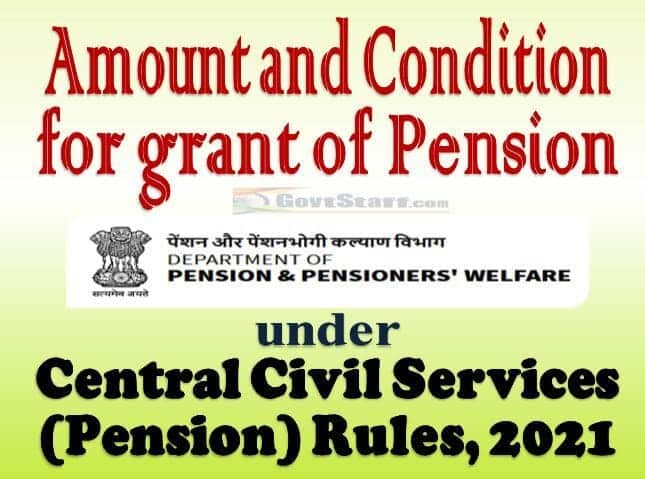Pension: Amount and conditions for grant of pension under Central Civil Services (Pension) Rules, 2021: DoP&PW OM dated 26.10.2022