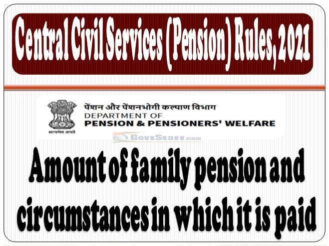 Amount of family pension and circumstances in which it is paid under the Central Civil Services (Pension) Rules, 2021 – DoPPW O.M. dated 26.10.2022