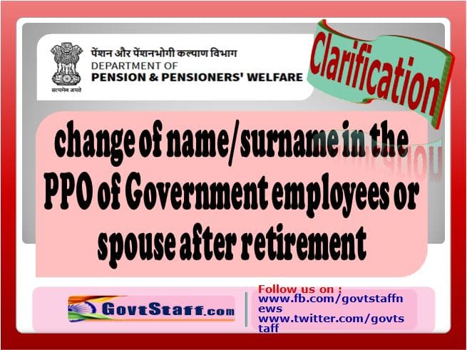 Clarification on change of name/surname in the PPO of Government employees or spouse after retirement: DoP&PW