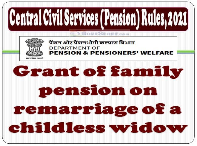Grant of family pension under Central Civil Services (Pension) Rules, 2021 on remarriage of a childless widow – DoPPW O.M. dated 26.10.2022