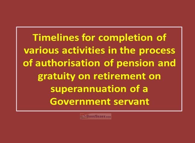 Process of authorisation of pension and gratuity on retirement on superannuation of a Government servant: DoP&PW issued timelines for completion of various activities