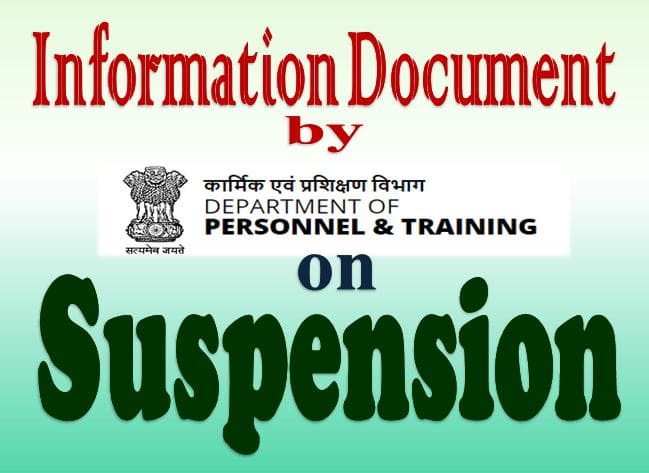 SUSPENSION – CCS (CCA) Rules, 1965, Fundamental Rules – Updated Information Document by DoPT dated 04.11.2022