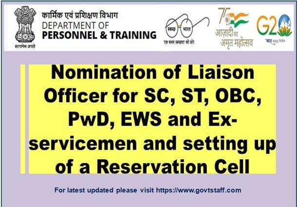 Nomination of Liaison Officer for SC, ST, OBC, PwD, EWS and Ex-servicemen and setting up of a Reservation Cell – DOPT O.M.