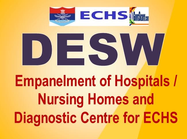 Empanelment of 50 Hospitals / Nursing Homes and Diagnostic Centre for ECHS – DESW order dated 15.11.2022