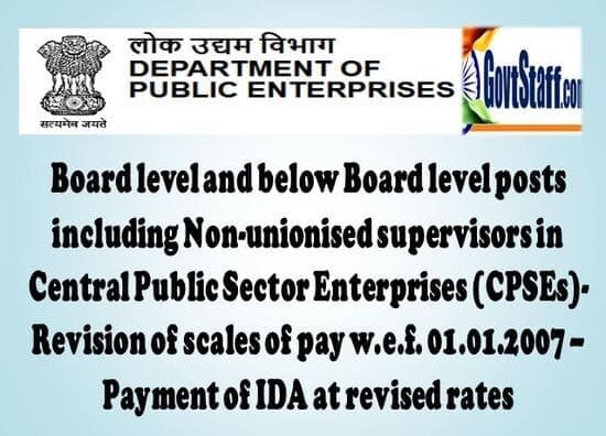 Revised rates of IDA w.e.f. 01.01.2023 @ 201.2 for Board level and below Board level posts including Non­ unionised supervisors in Central Public Sector Enterprises (CPSEs) drawing pay as per 2007 pay scales