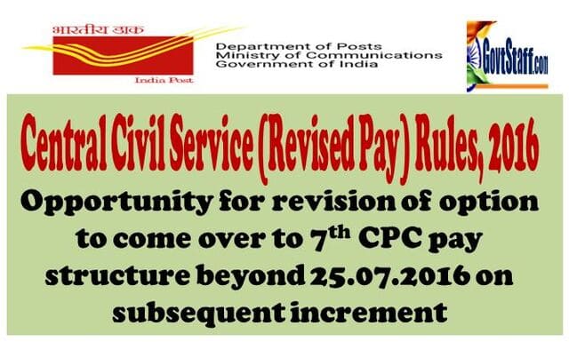 Central Civil Services (Revised Pay) Rules, 2016 – Opportunity for revision of option to come over to 7th CPC pay structure beyond 25.07.2016 on subsequent increment DoP Order in view of CAT, Hyderabad Judgement in OA 706/2021 filed by Shri Y Madhav Rao
