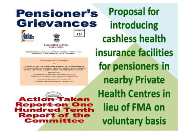 Proposal for introducing cashless health insurance facilities for pensioners in nearby Private Health Centres in lieu of FMA on voluntary basis