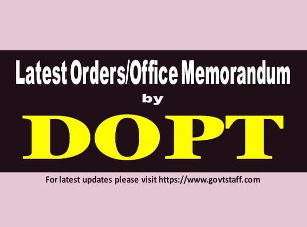 Annual Immovable Property Return: Instructions on Timely submission by the members of Central Civil Service/Posts vide DoP&T OM dated 14.07.2023