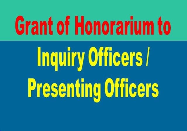 Honorarium to Inquiry Officers / Presenting Officers in the departmental inquiries conducted by the Ministries / Departments – Information Document by DoP&T