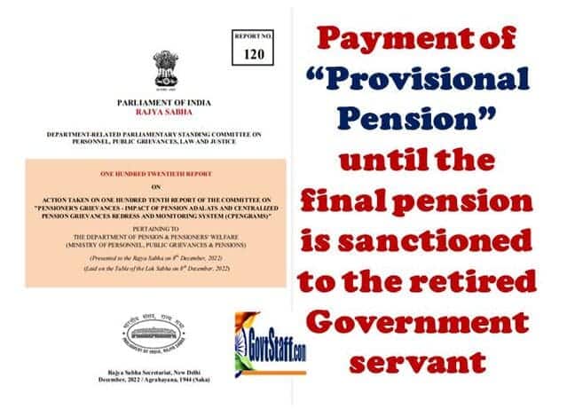 Payment of “Provisional Pension” until the final pension is sanctioned to the retired Government servant: Action Taken Report on recommendation of DRPSC on Personnel, Public Grievances, Law and Justice